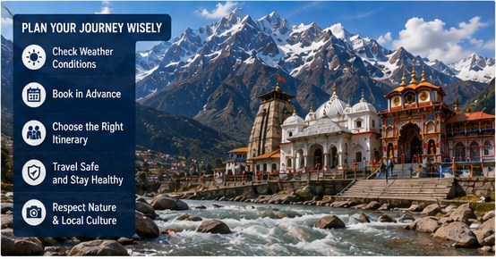 Plan your Char Dham journey wisely - check weather conditions, book in advance, choose the right itinerary, travel safe and stay healthy, respect nature and local culture